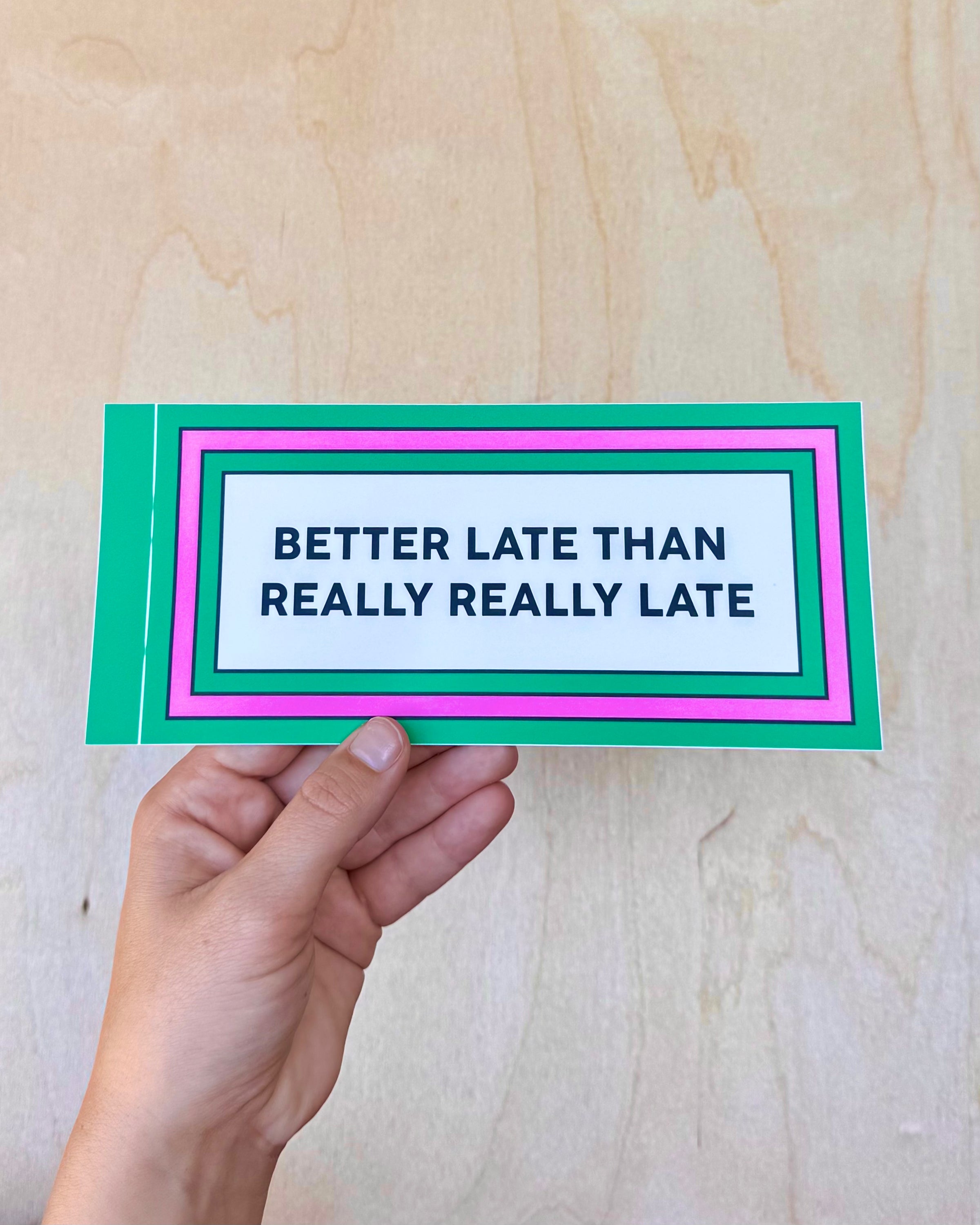 Better Late Bumper