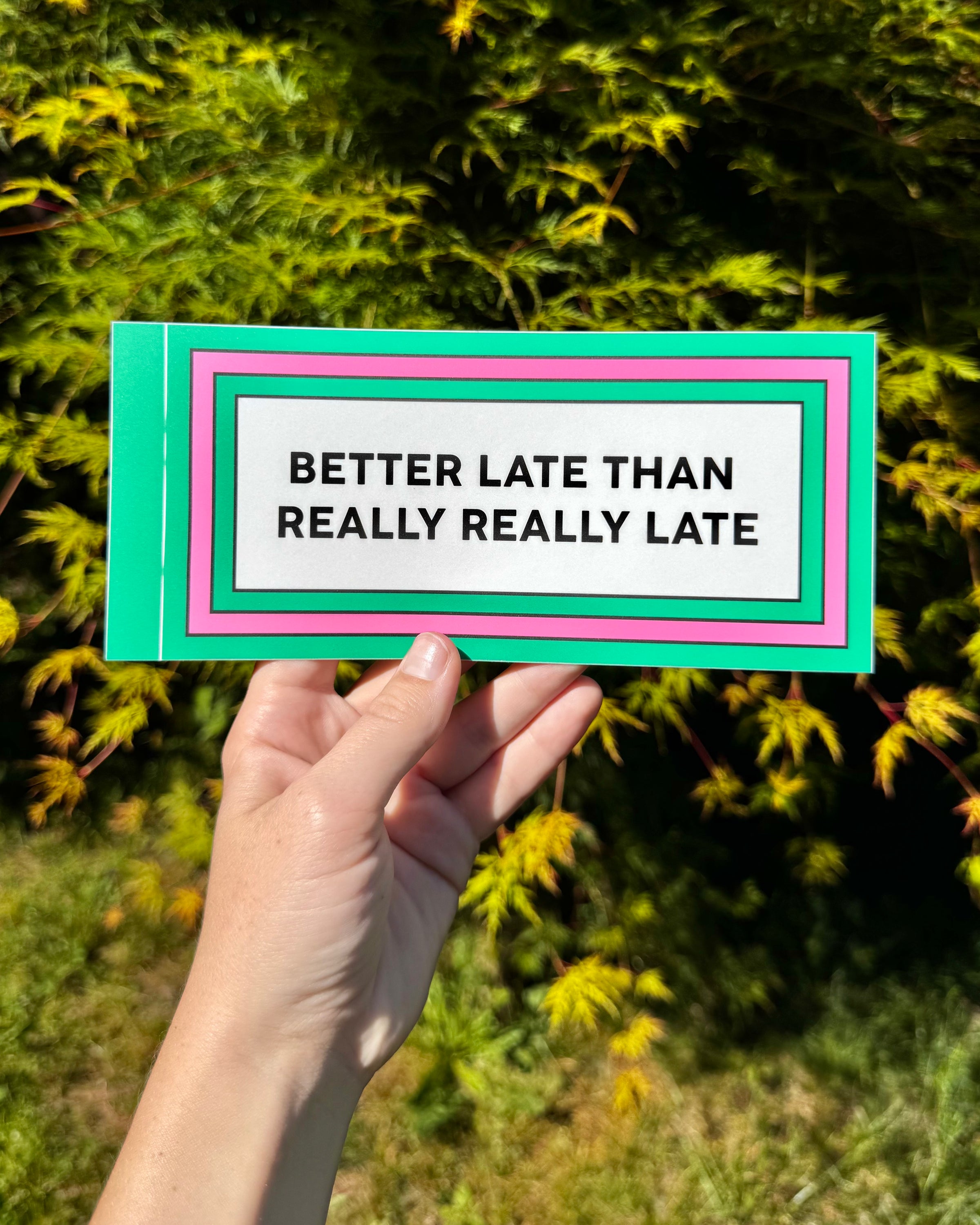 Better Late Bumper
